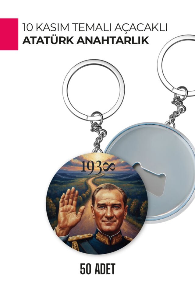 10 Kasım Atatürk Temalı Açacaklı Anahtarlık | Anma Günü Hediyelik ve Hatıra 50 Adet
