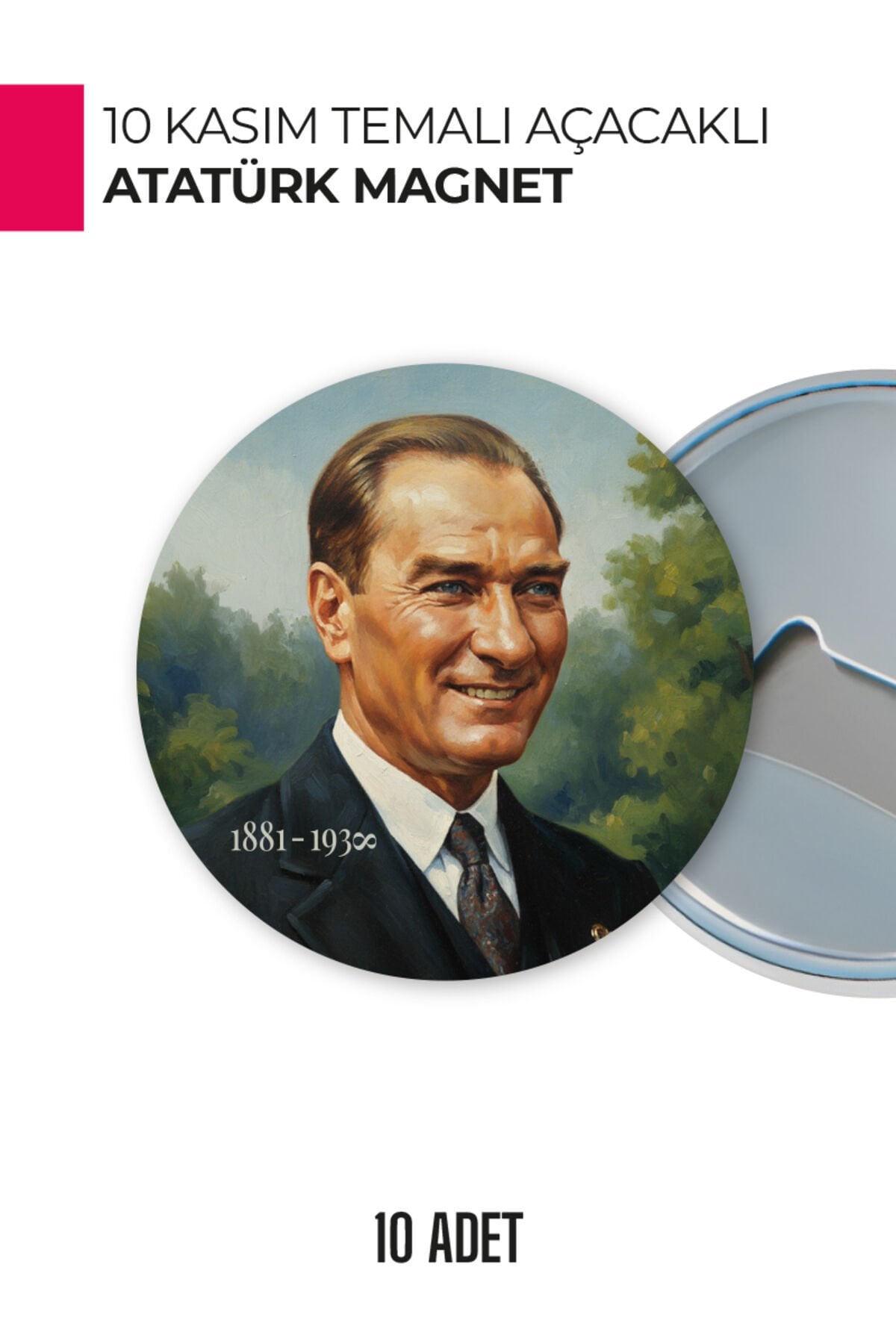 10 Kasım Atatürk Temalı Açacaklı Magnet | Anma Günü Hediyelik ve Hatıra Ürün 10 Adet