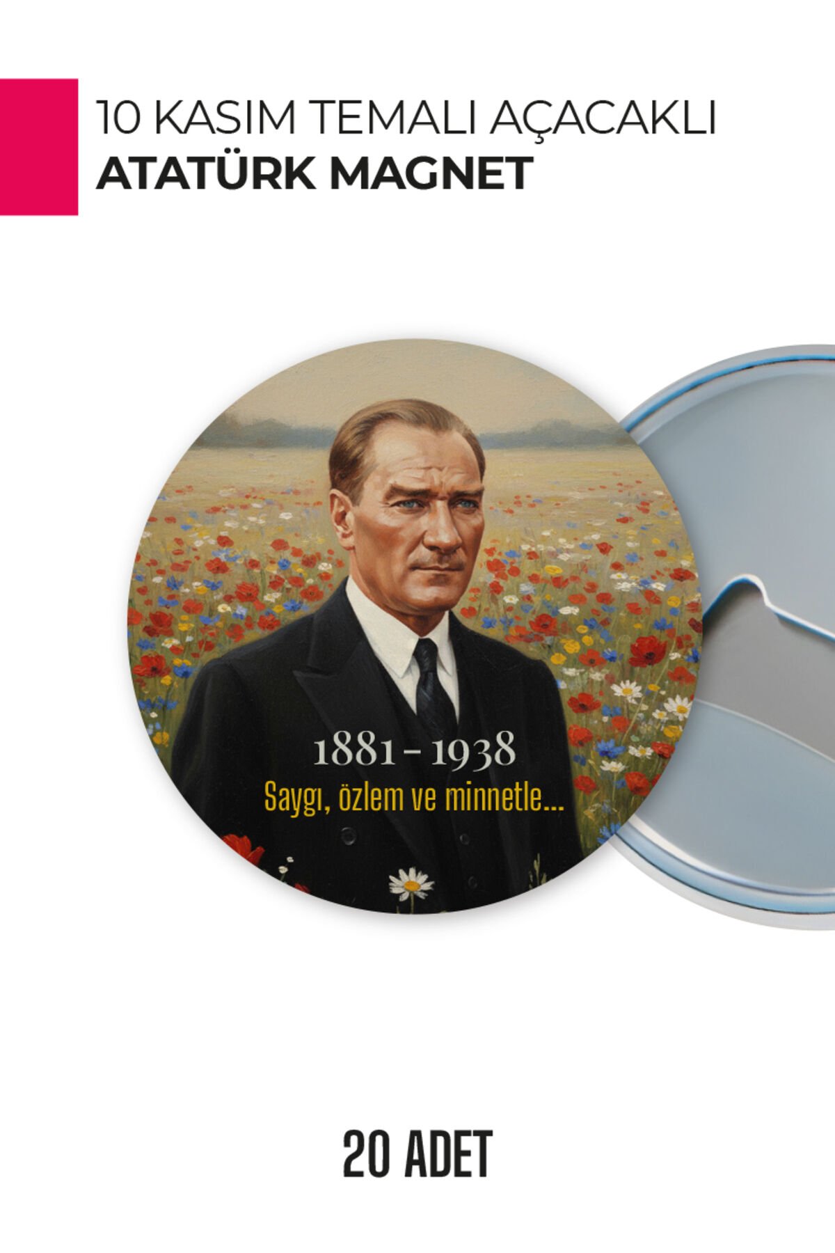 10 Kasım Atatürk Temalı Açacaklı Magnet | Anma Günü Hediyelik ve Hatıra Ürün 20 Adet