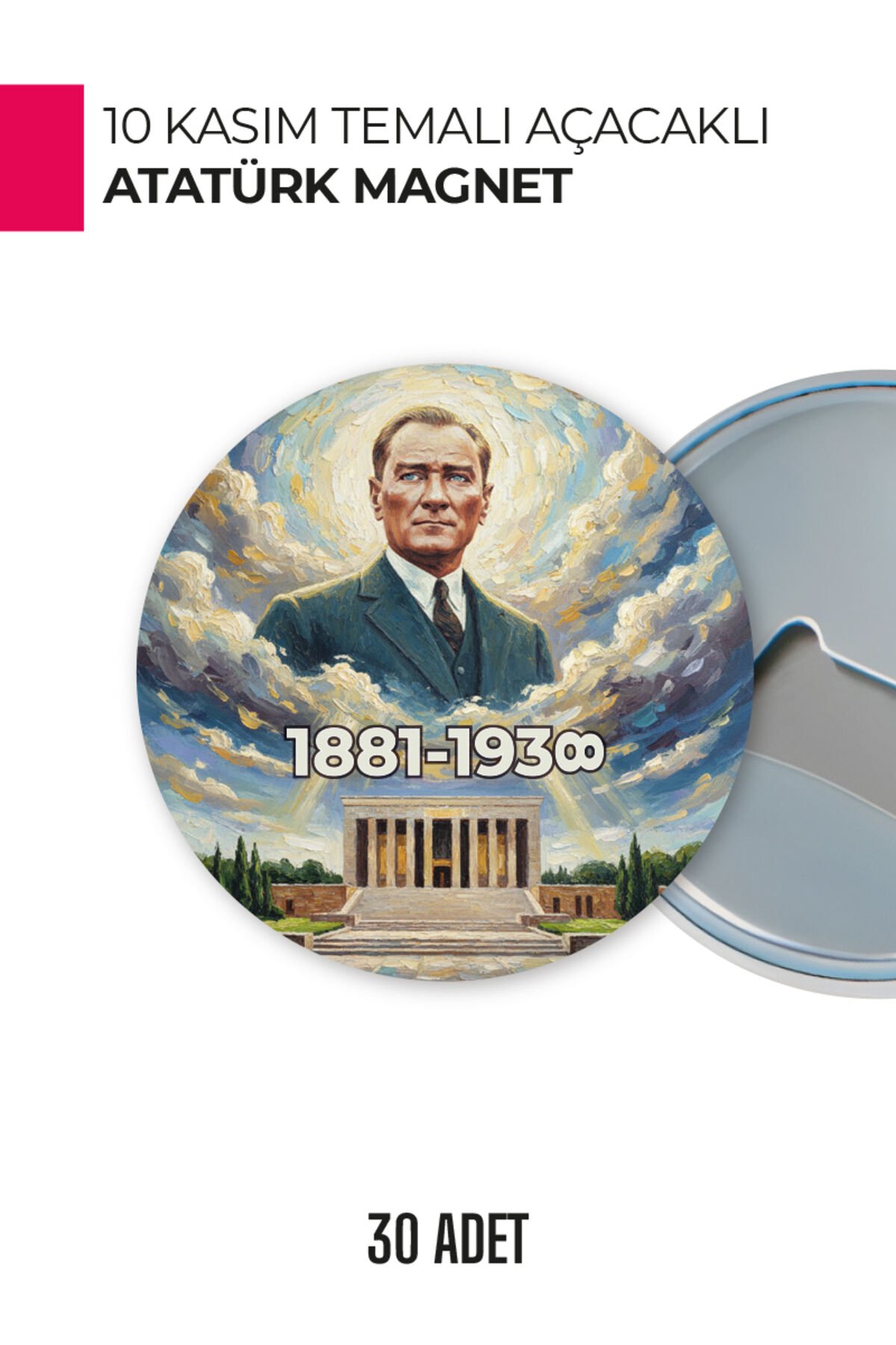 10 Kasım Atatürk Temalı Açacaklı Magnet | Anma Günü Hediyelik ve Hatıra Ürün 30 Adet