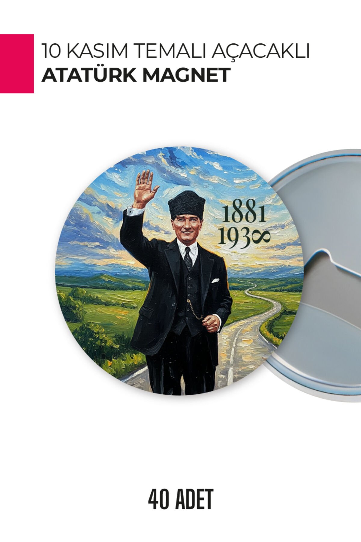 10 Kasım Atatürk Temalı Açacaklı Magnet | Anma Günü Hediyelik ve Hatıra Ürün 40 Adet