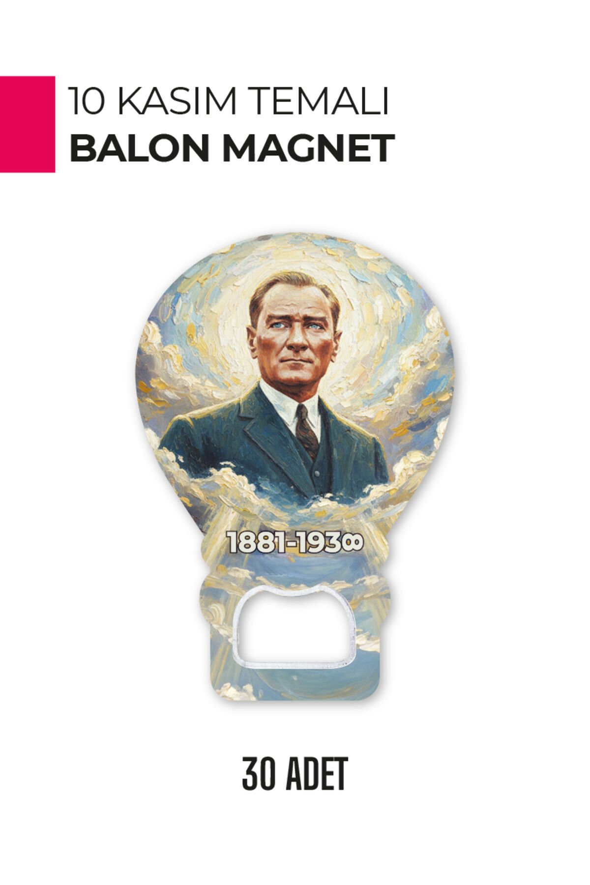 10 Kasım Atatürk Temalı Balon Magnet | Anma Günü Hediyelik ve Hatıra Ürün 30 Adet