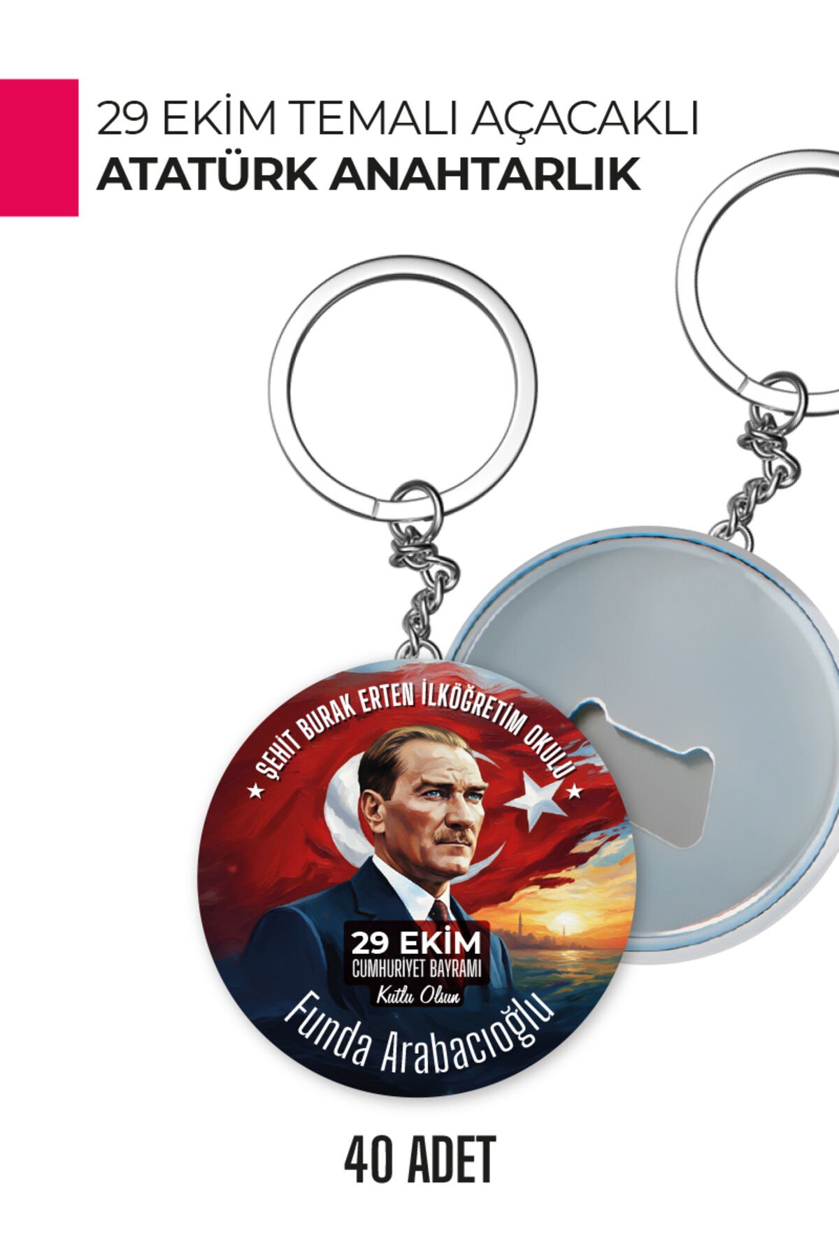 29 Ekim Atatürk Temalı Açacaklı Anahtarlık | Cumhuriyet Bayramı Hediyelik Ürün 40 Adet