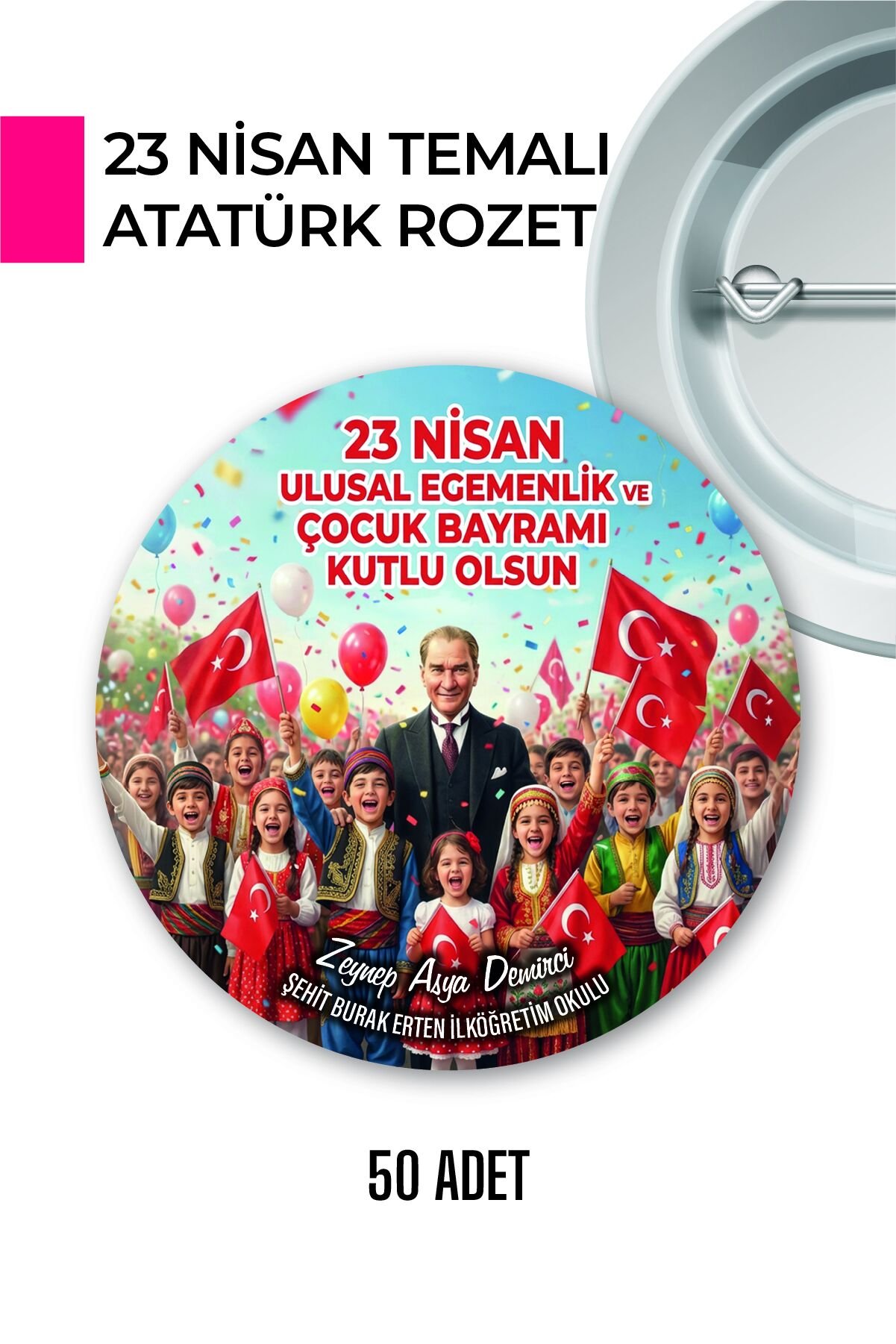 23 Nisan Temalı Kişiye Özel Rozet – İsimli, Çocuk Bayramı Yaka Rozeti 50 Adet