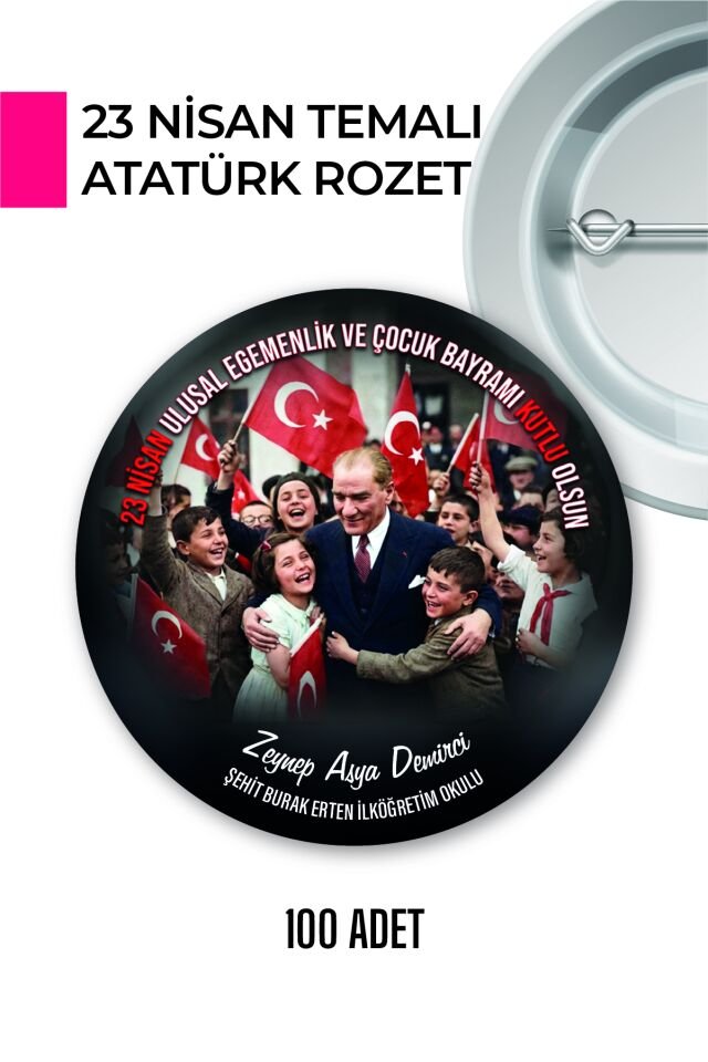 23 Nisan Temalı Kişiye Özel Rozet – İsimli, Çocuk Bayramı Yaka Rozeti 100 Adet