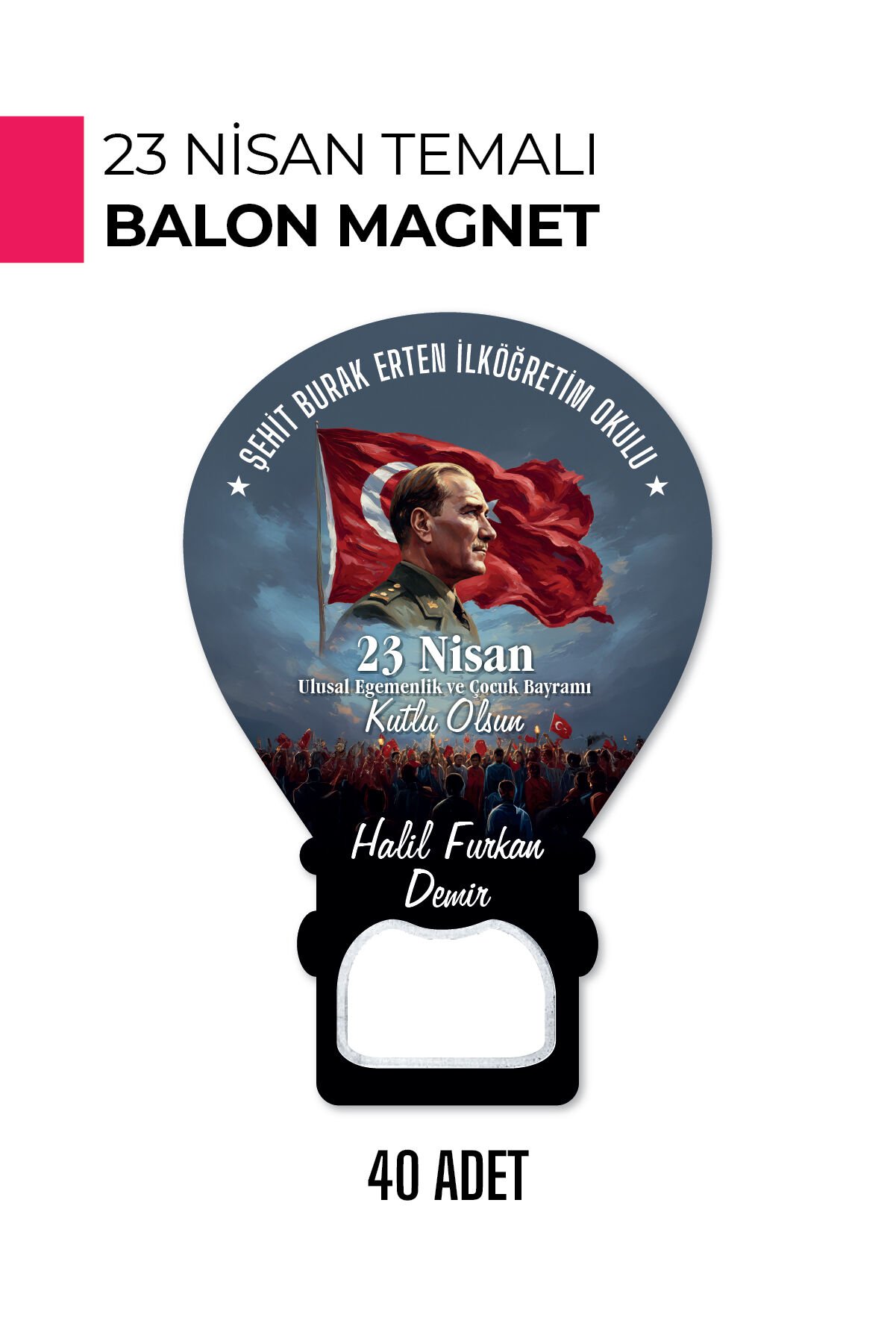 23 Nisan Temalı Kişiye Özel Balon Magnet - İsimli, Çocuk Bayramı Hatırası 40 Adet