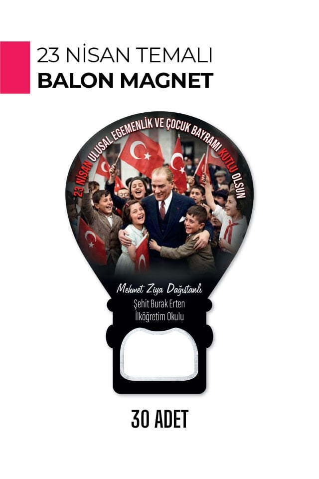 23 Nisan Temalı Kişiye Özel Balon Magnet - İsimli, Çocuk Bayramı Hatırası 30 Adet