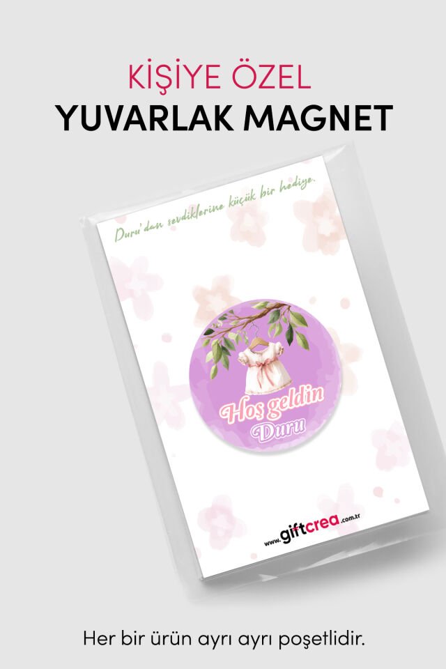 Yeni Doğan Kız Bebek İçin Hoş Geldin Magnet Yuvarlak Açacaklı Tasarım (Model-5) 50 Adet